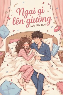 Ngại Gì Lên Giường