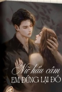 Nữ Hầu Câm Em Đứng Lại Đó!