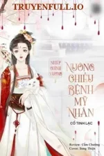 Mỹ Nhân Bệnh Tật Được Nhiếp Chính Vương Nuông Chiều