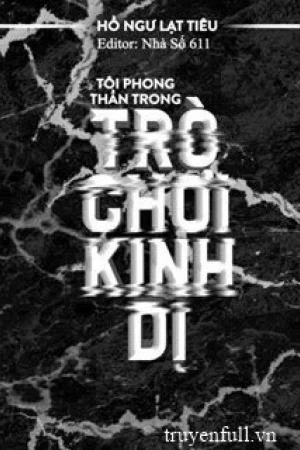 Tôi Phong Thần Trong Trò Chơi Vô Hạn