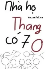 Nhà Họ Thang Có 7 O