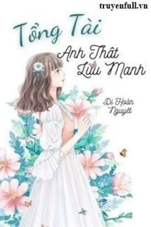 Tổng Tài, Anh Thật Lưu Manh