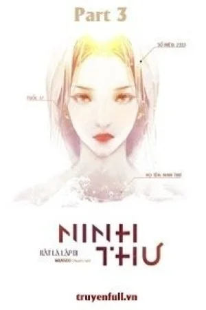 [Quyển 3] Ninh Thư - Rất Là Lập Dị