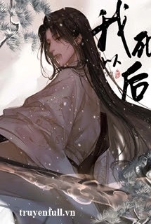 Sau Khi Tôi Chết - Lâu Bất Nguy