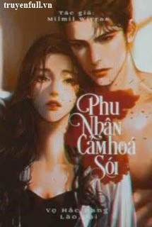 Vợ Hắc Bang Lão Đại: Phu Nhân Cảm Hoá Sói