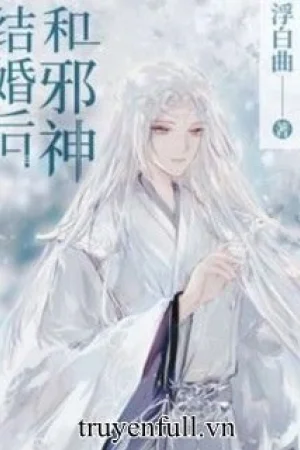 Sau Khi Kết Hôn Cùng Tà Thần