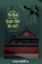 Sau Khi Phu Quân Trở Thành Quyền Thần Bậc Nhất