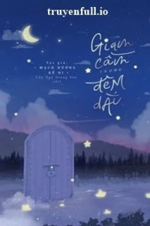 Giam Cầm Trong Đêm Dài - Mạch Hương Kê Ni