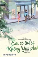 Em Có Thể Sẽ Không Yêu Anh!