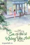 Em Có Thể Sẽ Không Yêu Anh!