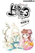 Thượng Thần Đến Rồi [Quyển 1]