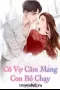 Cô Vợ Câm Mang Con Bỏ Chạy