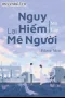 Nguy Hiểm Lại Mê Người