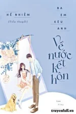 Ba Em Kêu Anh Về Nước Kết Hôn