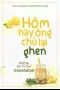 Hôm Nay Ông Chủ Lại Ghen