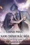Chinh Phục Nam Chính Hắc Hóa