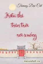 Kiều Thê Trên Trời Rơi Xuống