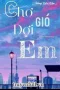 Chờ Gió, Đợi Em