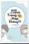 Em Nói Xem Có Trùng Hợp Không?
