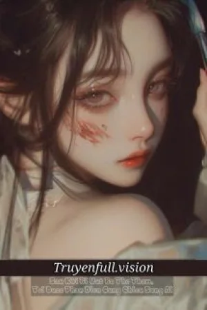 Sau Khi Bị Vứt Bỏ Thê Thảm, Tôi Được Phản Diện Cưng Chiều Sủng Ái