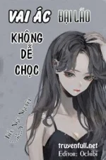 Hệ Thống Xuyên Nhanh: Vai Ác Đại Lão Không Dễ Chọc