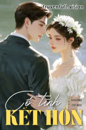 Cố Tình Kết Hôn - Khương Chi Ngư
