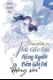 Tỉnh Giấc Tan Mộng Người Bên Gối Đã Không Còn