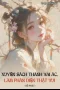 Xuyên Sách Thành Vai Ác, Làm Phản Diện Thật Vui