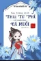 Sau Trọng Sinh, Thái Tử Phi Chỉ Muốn Làm Cá Muối