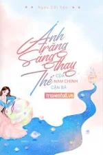 Ánh Trăng Sáng Thay Thế Của Nam Chính Cặn Bã