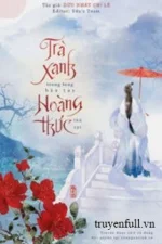 Trà Xanh Trong Lòng Bàn Tay Hoàng Thúc Tàn Tật